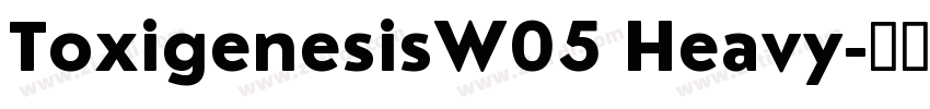 ToxigenesisW05 Heavy字体转换
